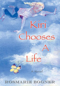 Kiri Chooses A Life - Rosmarie Bogner