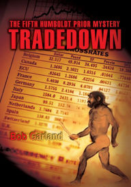 Tradedown: The Fifth Humboldt Prior Mystery - Bob Garland