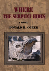 Where the Serpent Hides - Donald Coker
