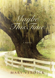 Maybe This Time Mary Verdick Author