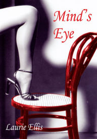 MINDýS EYE: A collection of short stories and poems - Laurie Ellis
