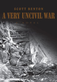 A Very Uncivil War Scott Benton Author