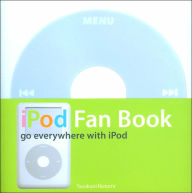 iPod Fan Book: Go Everywhere with iPod Yasukuni Notomi Author