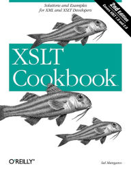 XSLT Cookbook: Solutions and Examples for XML and XSLT Developers Salvatore Mangano Author
