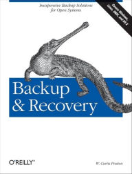 Backup & Recovery: Inexpensive Backup Solutions for Open Systems W. Preston Author