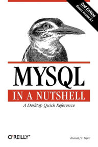 MySQL in a Nutshell Russell Dyer Author