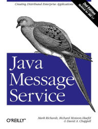 Java Message Service: Creating Distributed Enterprise Applications Mark Richards Author
