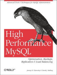 High Performance MySQL: Optimization, Backups, Replication, Load Balancing & More Jeremy D. Zawodny Author