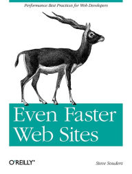 Even Faster Web Sites: Performance Best Practices for Web Developers Steve Souders Author