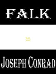 Falk: A Reminiscence - Joseph Conrad