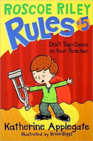 Don't Tap-Dance On Your Teacher (Turtleback School & Library Binding Edition) - Katherine Applegate