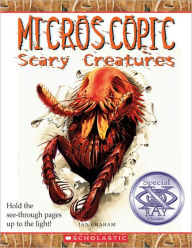 Microscopic Scary Creatures (Turtleback School & Library Binding Edition) - Ian Graham