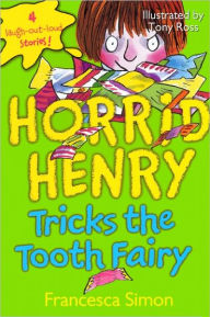 Horrid Henry Tricks the Tooth Fairy - Francesca Simon