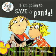 I am Going to Save a Panda! (Turtleback School & Library Binding Edition) - Lauren Child
