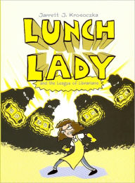 Lunch Lady And The League Of Librarians (Turtleback School & Library Binding Edition) - Jarrett J. Krosoczka