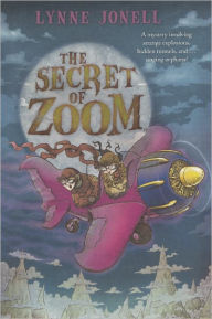 The Secret Of Zoom (Turtleback School & Library Binding Edition) - Lynne Jonell