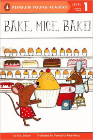 Bake, Mice, Bake! (Turtleback School & Library Binding Edition) - Eric Seltzer