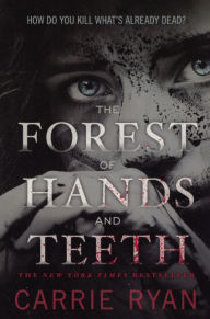 The Forest of Hands and Teeth (Turtleback School & Library Binding Edition) - Carrie Ryan