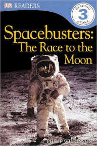 Spacebusters: The Race to the Moon (Turtleback School & Library Binding Edition) - Philip Wilkinson