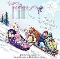 There's No Day Like a Snow Day (Fancy Nancy Series) (Turtleback School & Library Binding Edition) - Jane O'Connor