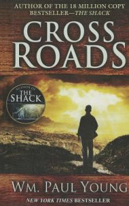 Cross Roads (Turtleback School & Library Binding Edition) - William Paul Young