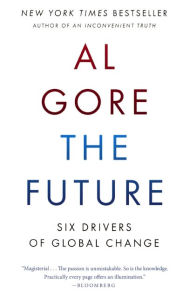 The Future: Six Drivers Of Global Change (Turtleback School & Library Binding Edition) Al Gore Author