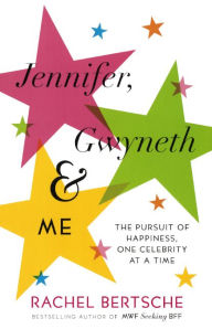 Jennifer, Gwyneth & Me (Turtleback School & Library Binding Edition) - Rachel Bertsche