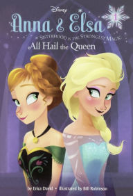 All Hail the Queen (Disney Frozen Series: Anna & Elsa #1) (Turtleback School & Library Binding Edition) - Erica David