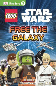 LEGO Star Wars: Free the Galaxy (DK Readers Level 2 Series) (Turtleback School & Library Binding Edition) - Himani Khatreja