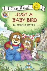 Just a Baby Bird (Little Critter Series) (Turtleback School & Library Binding Edition) - Mercer Mayer