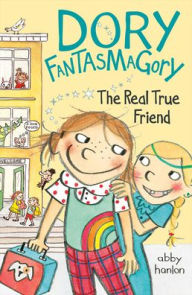 Dory and the Real True Friend (Turtleback School & Library Binding Edition) - Abby Hanlon