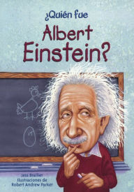 Quien Fue Albert Einstein? (Who Was Albert Einstein?) (Turtleback School & Library Binding Edition) Jess Brallier Author