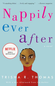 Nappily Ever After: A Novel Trisha R. Thomas Author
