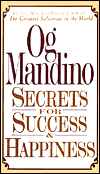 Secrets of Success and Happiness - Og Mandino