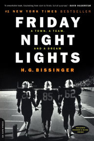 Friday Night Lights: A Town, a Team, and a Dream - H. G. Bissinger