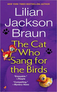 The Cat Who Sang for the Birds (Turtleback School & Library Binding Edition) - Lilian Jackson Braun