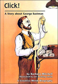 Click!: A Story about George Eastman - Barbara Mitchell