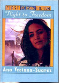 Flight to Freedom - Ana Veciana-Suarez