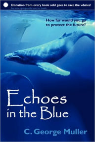 Echoes in the Blue C George Muller Author