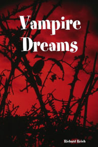 Vampire Dreams Richard Reich Author
