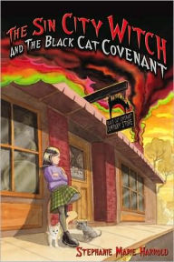 The Sin City Witch and the Black Cat Covenant - Stephanie Marie Harrold