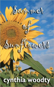 Summer of Sunflowers Cynthia Woodty Author