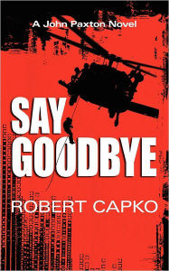 Say Goodbye Robert Capko Author