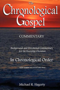 The Chronological Gospel Commentary - Michael R Hagerty