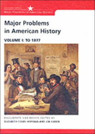 Major Problems in American History: To 1877 (Major Problems in American History Series)