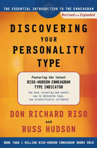 Discovering Your Personality Type: The Essential Introduction to the Enneagram, Revised and Expanded Don Richard Riso Author
