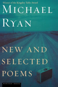 New And Selected Poems Michael Ryan Author