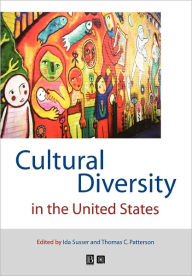Cultural Diversity in the United States: A Critical Reader Ida Susser Editor