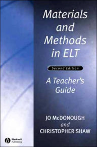 Materials and Methods in ELT: A Teacher's Guide(Applied Language Studies Series) - Jo McDonough