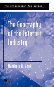 The Geography of the Internet Industry: Venture Capital, Dot-coms, and Local Knowledge Matthew Zook Author